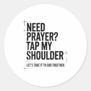 Need Prayer Tap My Shoulder Bible Verse Christian Classic Round Sticker