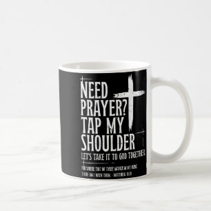 Need Prayer Tap My Shoulder Bible Verse Christian Coffee Mug