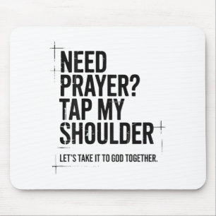 Need Prayer Tap My Shoulder Bible Verse Christian  Mouse Pad