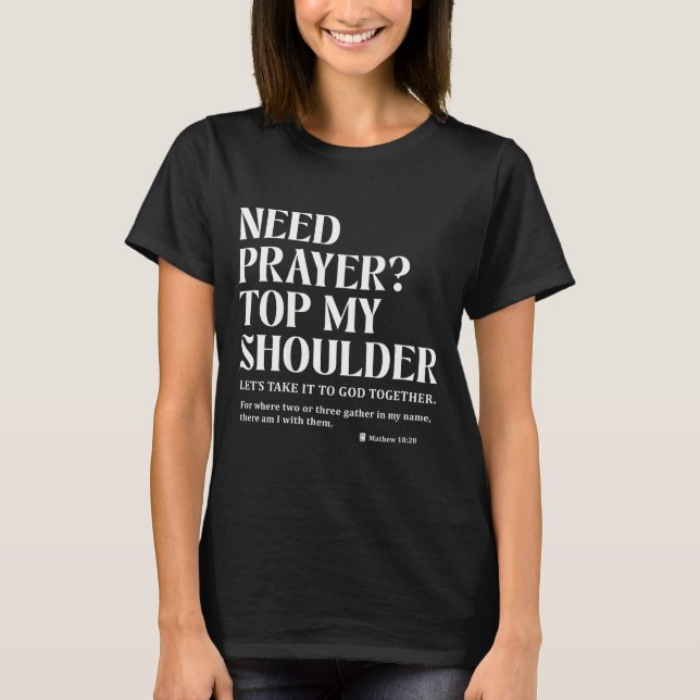Need Prayer Tap My Shoulder Bible Verse Christian  T-Shirt (Front)