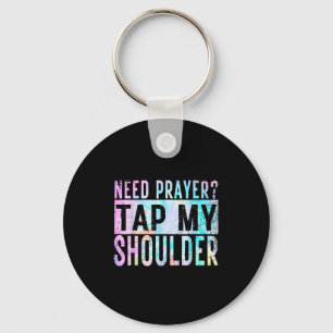 Need Prayer Tap My Shoulder Christian Men Women Key Ring