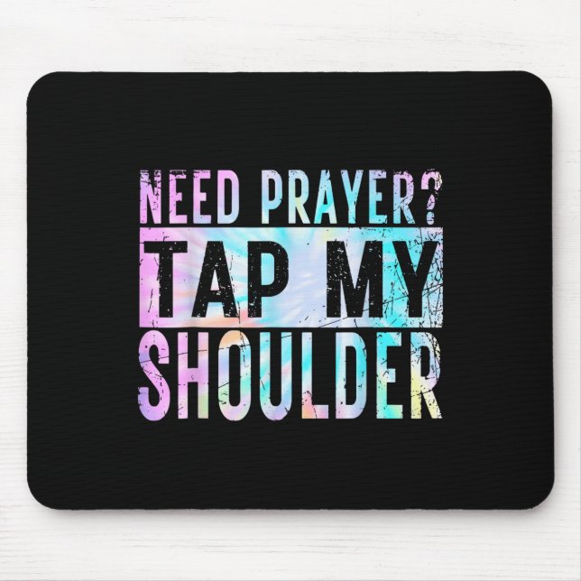 Need Prayer Tap My Shoulder Christian Men Women  Mouse Pad (Front)