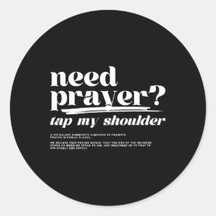 Need Prayer Tap My Shoulder Need Prayer Tap My Sho Classic Round Sticker