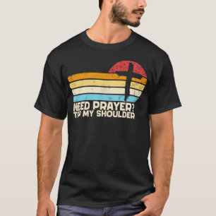 Need Prayer Tap My Shoulder T-Shirt