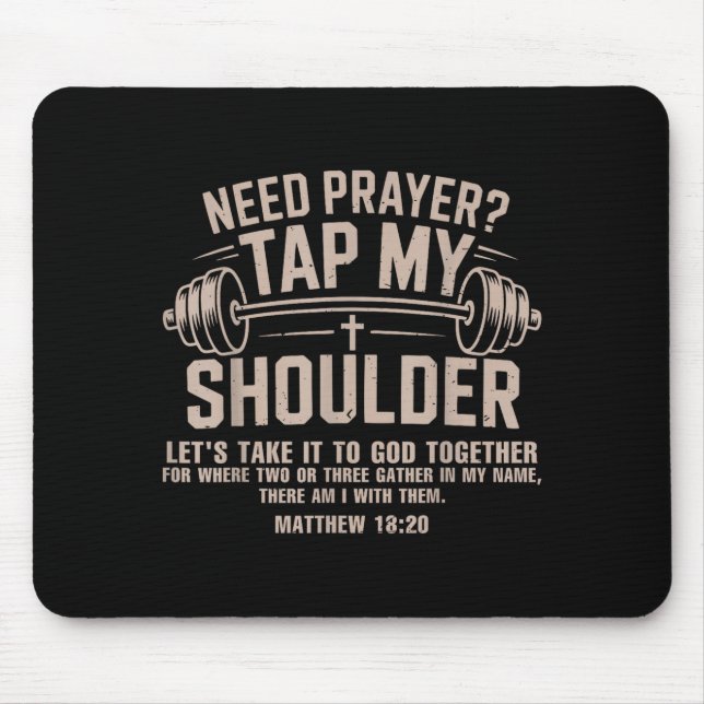 Need prayer tap shoulder christian workout funny mouse pad (Front)