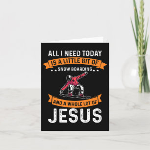Need Snowboarding And Jesus Christian Snowboarder  Card