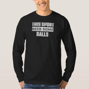 Need Some Balls Paintball Saying Humour T-Shirt