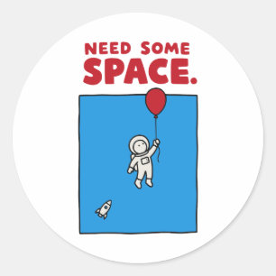 Need Some Space Funny Astronaut Balloon Space Pun Classic Round Sticker