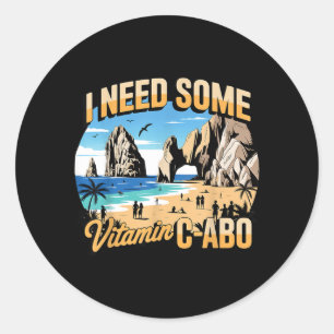 Need Some Vitamin Cabo Summer Mexican Mexico Cabo Classic Round Sticker