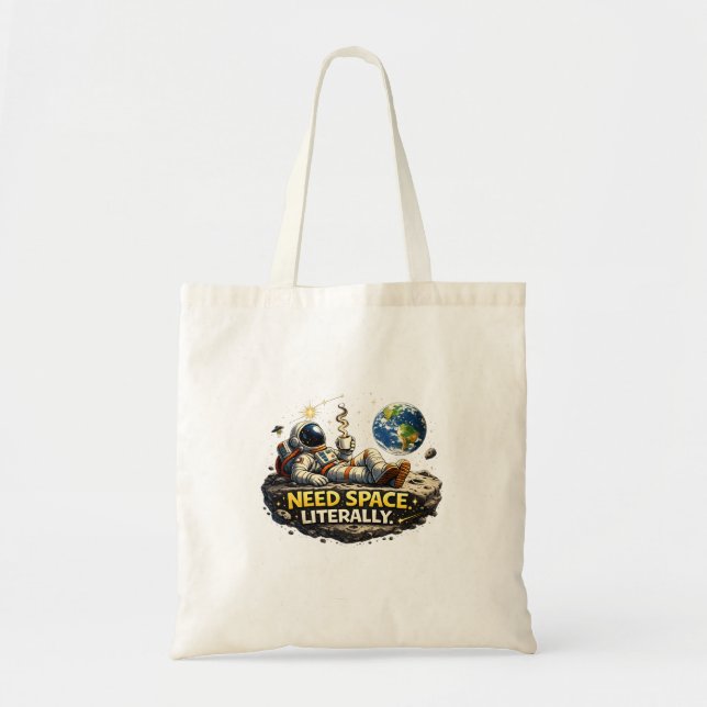 Need Space Literally Tote Bag (Front)