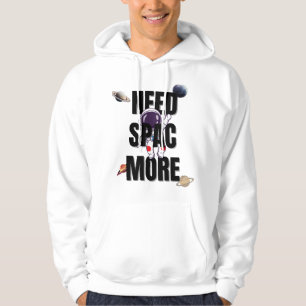 Need Space More – Space & Planets Typography T-Shi Hoodie