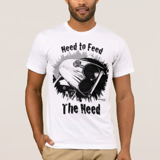 Need to Feed & Keep Up T-Shirt