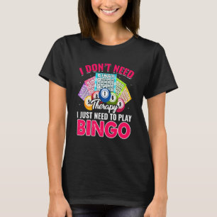 Need To Play   Bingo Grandma Player Women Mother's T-Shirt