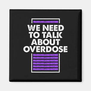 Need To Talk About Overdose 1 Magnet