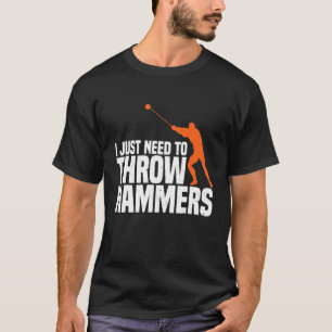 Need To Throw Hammer Throwing Thrower Track Field T-Shirt