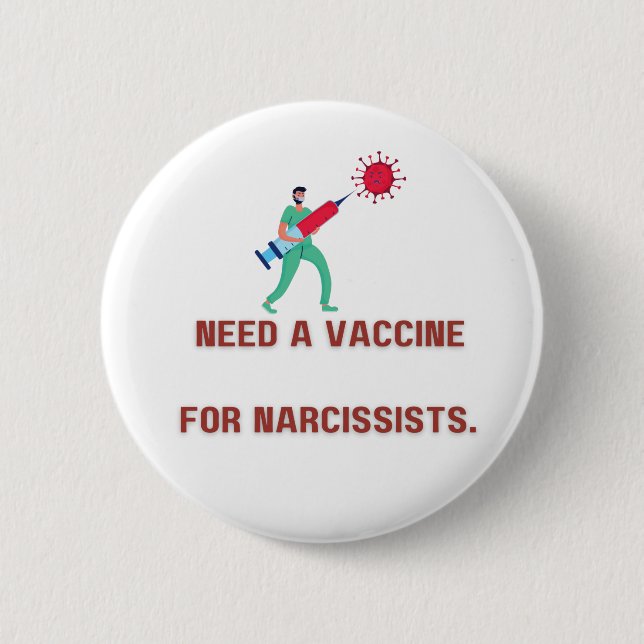 Need Vaccine for Narcissist - Covert Narcissist 6 Cm Round Badge (Front)