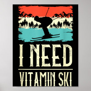 Need vitamin skiing lover ice ski winter sport poster