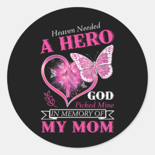 Needed A Hero God Picked Mine Mum Breast Cancer Pi Classic Round Sticker