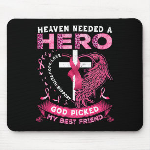 Needed A Hero God Picked My Best Friend Breast Can Mouse Pad