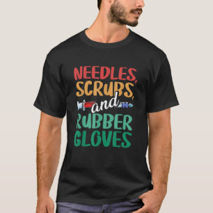 Needle Scrub Rubber Gloves Phlebotomy Tech Phlebot T-Shirt