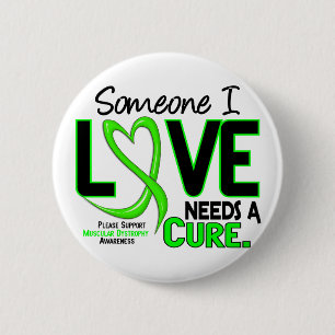 NEEDS A CURE 2 MUSCULAR DYSTROPHY T-Shirts & Gifts 6 Cm Round Badge