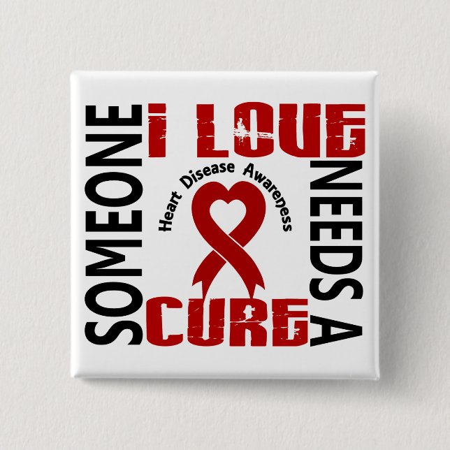 Needs A Cure 4 Heart Disease 15 Cm Square Badge (Front)