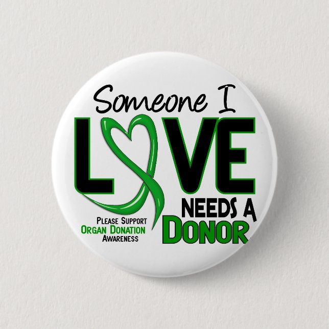 NEEDS A DONOR 2 ORGAN DONATION T-Shirts 6 Cm Round Badge (Front)