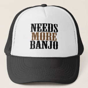 Needs More Banjo Trucker Hat