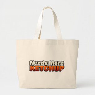 Needs More Ketchup Large Tote Bag