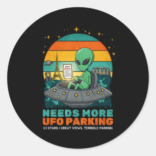Needs More Ufo Parking Funny Alien Earth Review T Classic Round Sticker