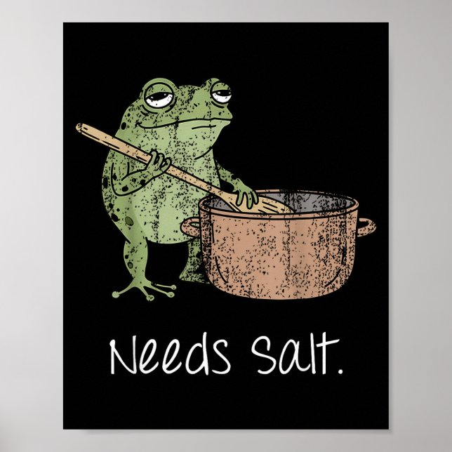 Needs Salt Funny Cooking Chef Gift  Poster (Front)