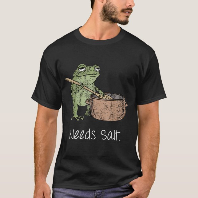 Needs Salt Funny Cooking Chef Gift  T-Shirt (Front)