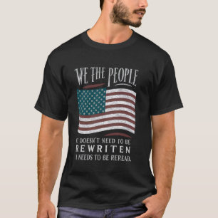 Needs To Be Reread US Flag Constitution of the USA T-Shirt