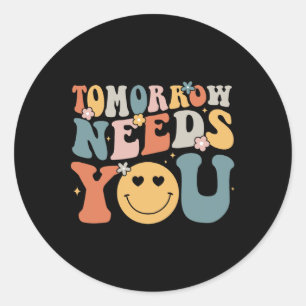 Needs You Mental Health Awareness Groovy Retro 2 Classic Round Sticker