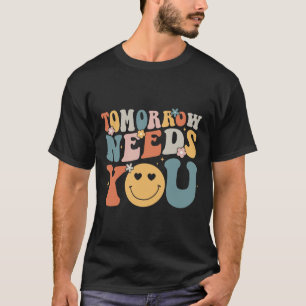 Needs You Mental Health Awareness Groovy Retro 2  T-Shirt