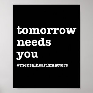 Needs You - Mental Health Awareness Poster