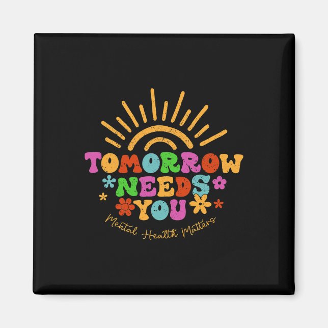 Needs You Mental Health Problems Awareness  Magnet (Front)
