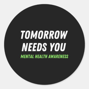 Needs You Suicide Prevention Awareness Support Classic Round Sticker