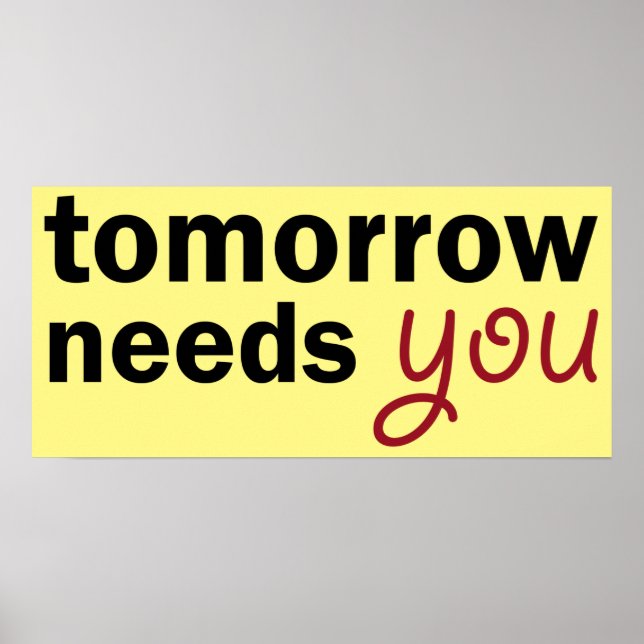 needs you tomorrow poster (Front)