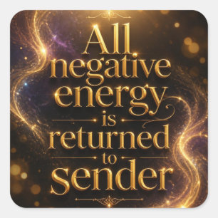 Negative Energy is Returned to Sender Square Sticker