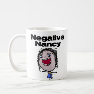 Negative Nancy Coffee Mug