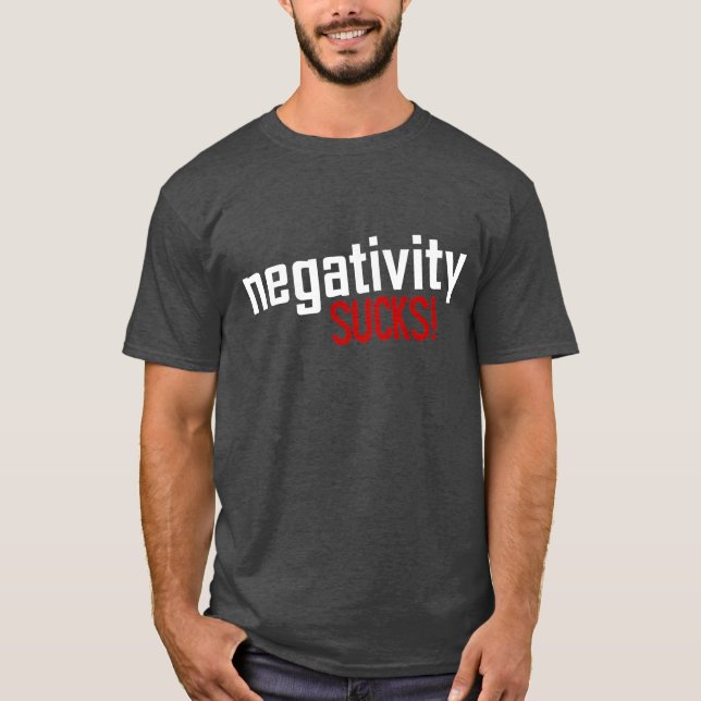 Negativity SUCKS! Tee (Front)