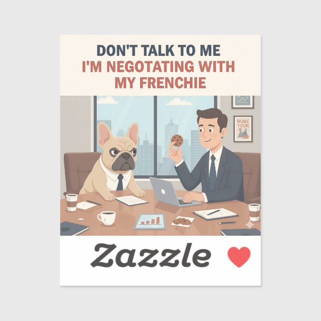 Negotiating With My Frenchie Funny French Bulldog  (Sheet)