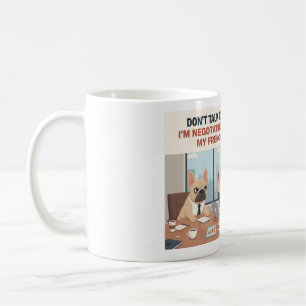 Negotiating With My Frenchie Funny French Bulldog  Coffee Mug