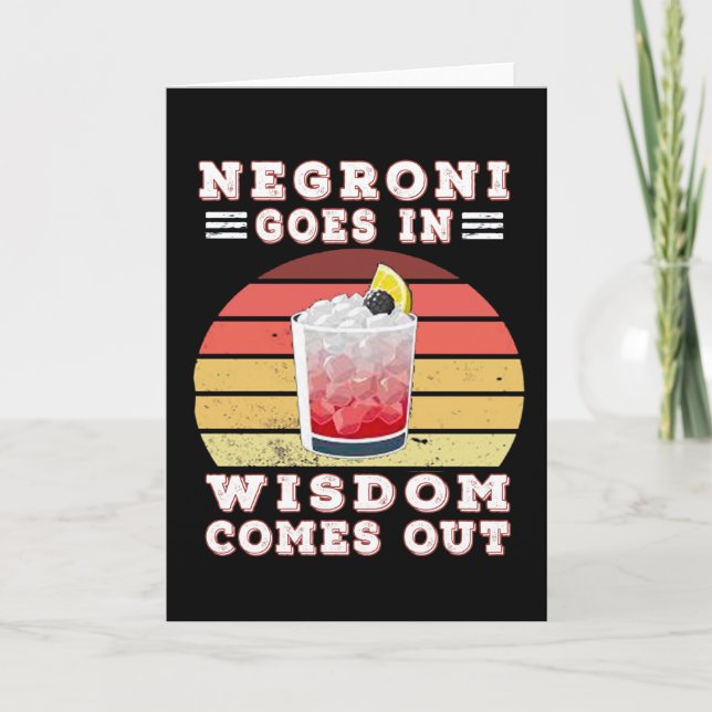 Negroni goes in wisdom comes out card (Front)