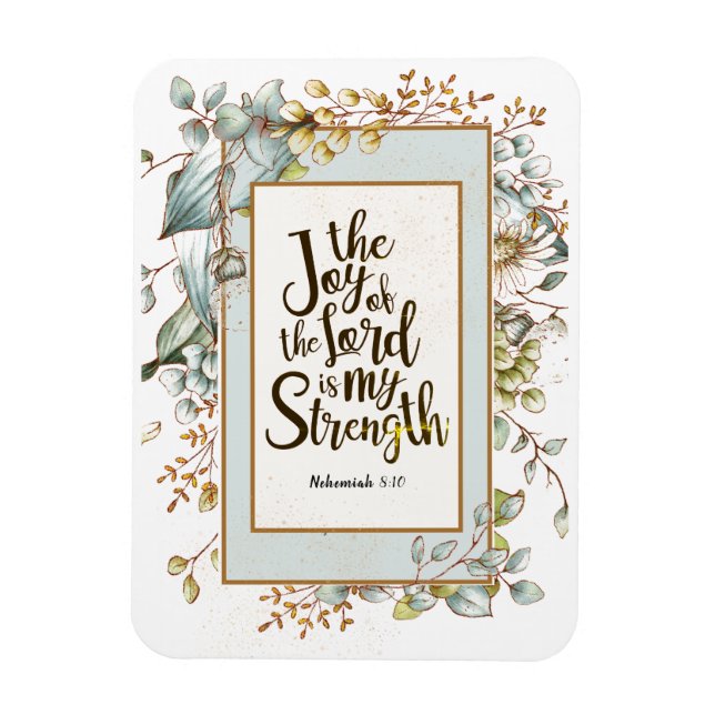 Nehemiah 8:10 The Joy of the Lord Is My Strength  Magnet (Vertical)