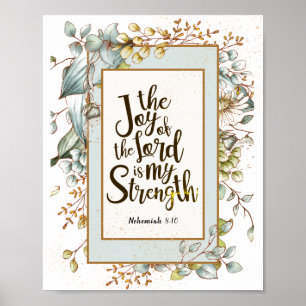 Nehemiah 8:10 The Joy of the Lord Is My Strength Poster