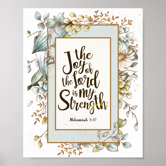 Nehemiah 8:10 The Joy of the Lord Is My Strength Poster (Front)