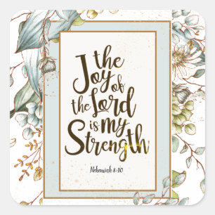 Nehemiah 8:10 The Joy of the Lord Is My Strength Square Sticker