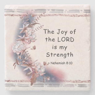 Nehemiah 8:10 The Joy of the Lord is my Strength Stone Coaster